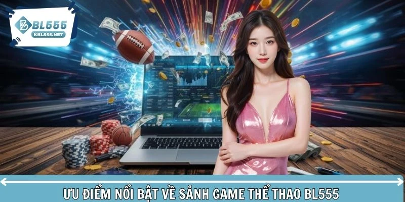 Những ưu điểm nổi bật về sảnh game thể thao cực hot